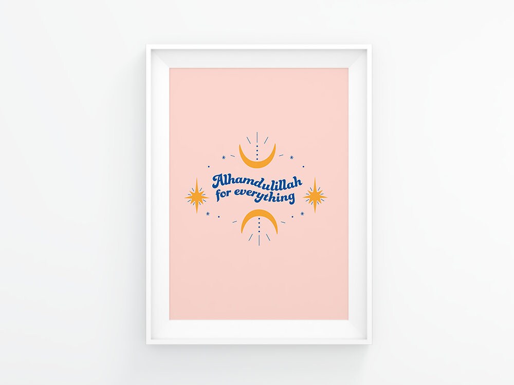 Print - Alhamdulillah for Everything Art Print, 8x10